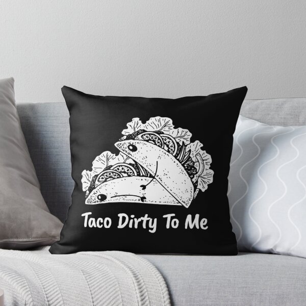 Item preview, Taco Dirty To Me - Funny Rude Mexican Taco Food Lover designed and sold by xhearalisa.