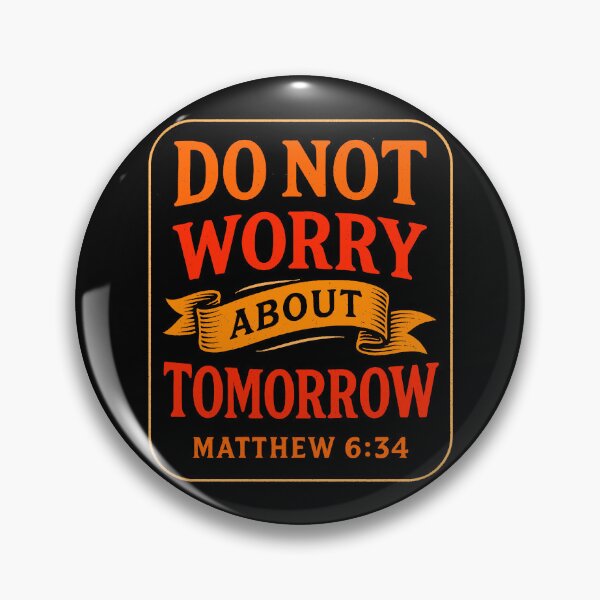 Item preview, Matthew 6:34 Do Not Worry About Tomorrow designed and sold by plushism.
