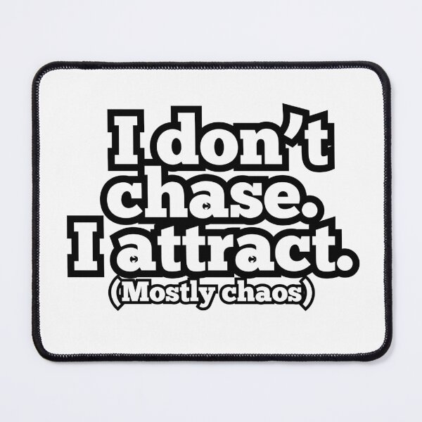 Item preview, I Don’t Chase I Attract (Mostly Chaos) – Funny Quote Aesthetic Design designed and sold by ArtesioByZaber.