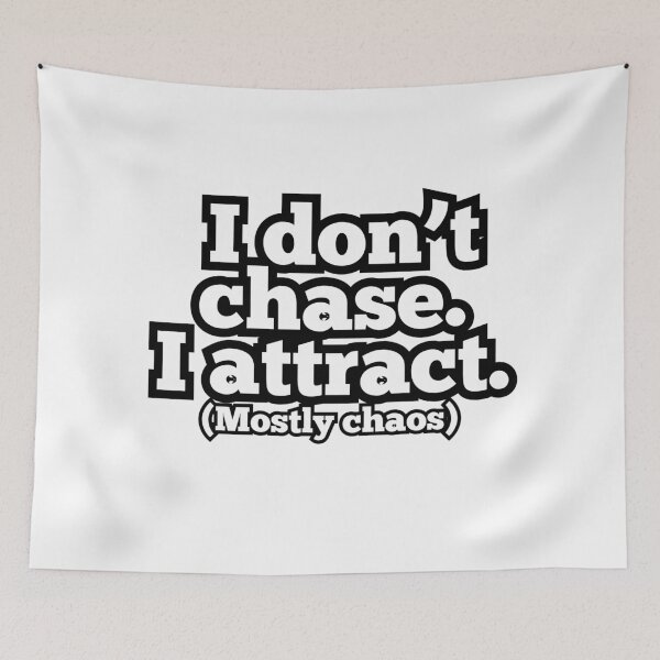 Item preview, I Don’t Chase I Attract (Mostly Chaos) – Funny Quote Aesthetic Design designed and sold by ArtesioByZaber.
