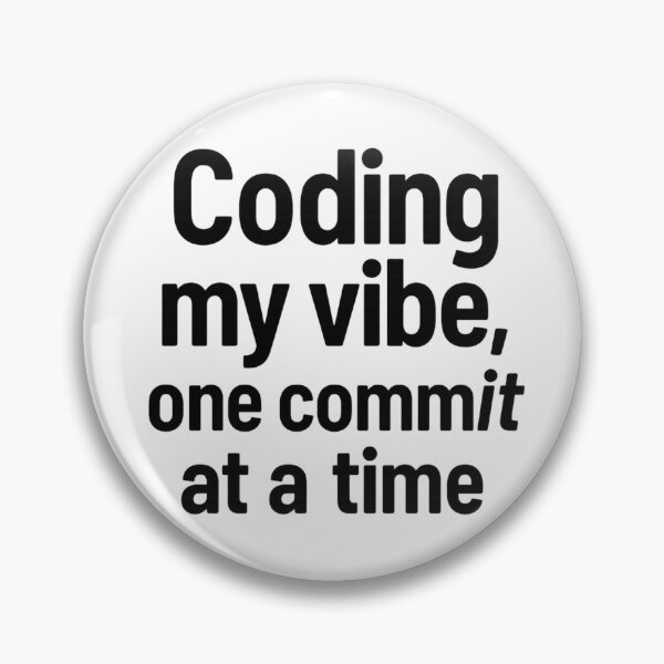 Item preview, Coding my vibe, one commit at a time designed and sold by Programming Jokes.