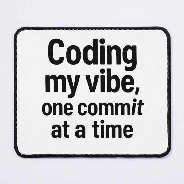 Item preview, Coding my vibe, one commit at a time designed and sold by Programming Jokes.
