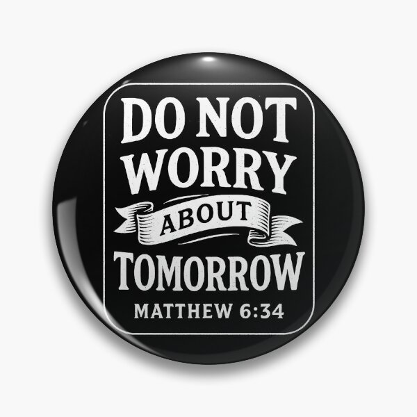 Item preview, Matthew 6:34 Do Not Worry About Tomorrow designed and sold by plushism.