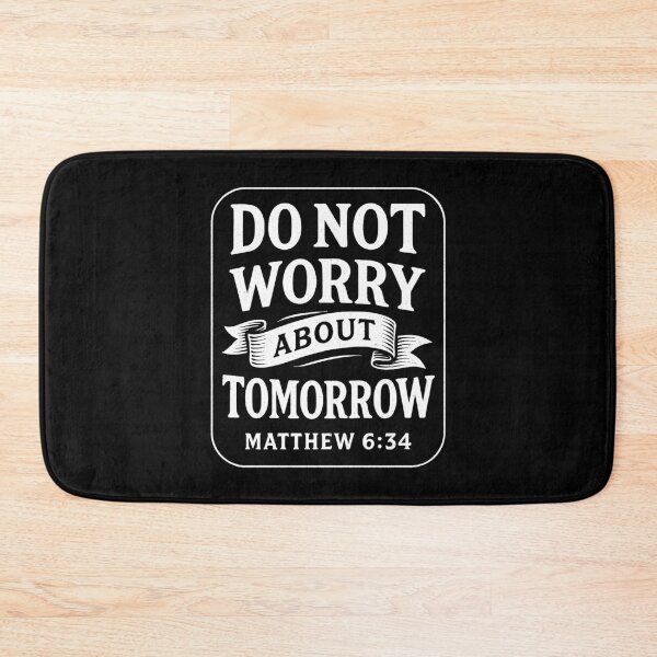 Item preview, Matthew 6:34 Do Not Worry About Tomorrow designed and sold by plushism.