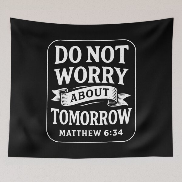 Item preview, Matthew 6:34 Do Not Worry About Tomorrow designed and sold by plushism.