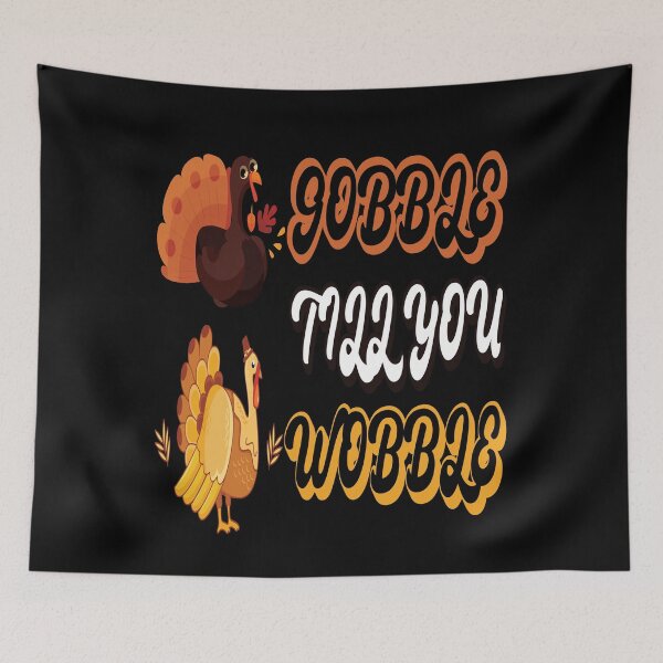 Item preview, Gobble Till You Wobble – Funny Turkey Day Happy Thanksgiving Humor designed and sold by PrintistryArt.