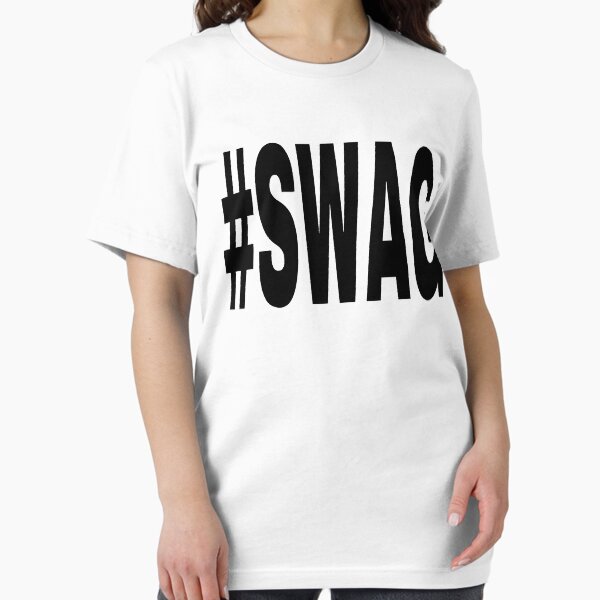 Swag T-Shirts for Sale | Redbubble