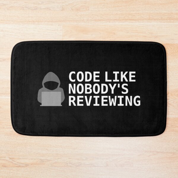 Item preview, Code Like Nobody's Reviewing designed and sold by IonianDesign.