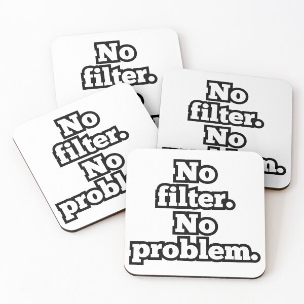 Item preview, No Filter No Problem – Funny Sarcastic Quote Design designed and sold by ArtesioByZaber.