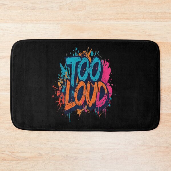 Item preview, Too Loud | Sarcastic Humor Design by Too Real Co designed and sold by TooRealCo.