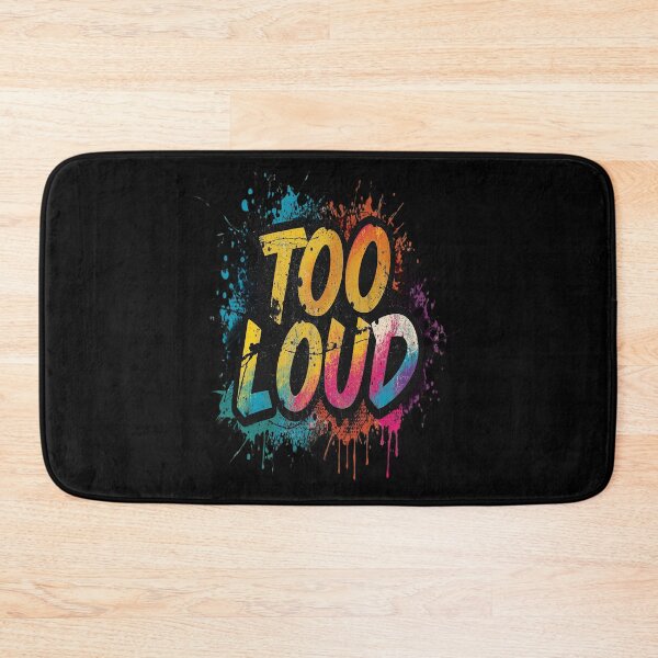 Item preview, Too Loud | Sarcastic Humor Design by Too Real Co designed and sold by TooRealCo.
