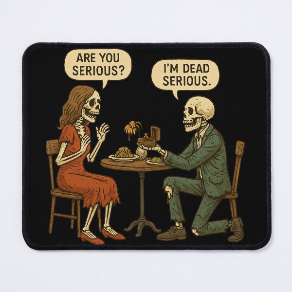 Item preview, ? Deadly Serious Love – Skeleton Proposal Art designed and sold by EchoDimension.