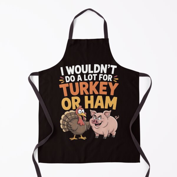 Item preview, I Wouldn`t Do A Lot For Turkey Or Ham designed and sold by Redgiant87x.