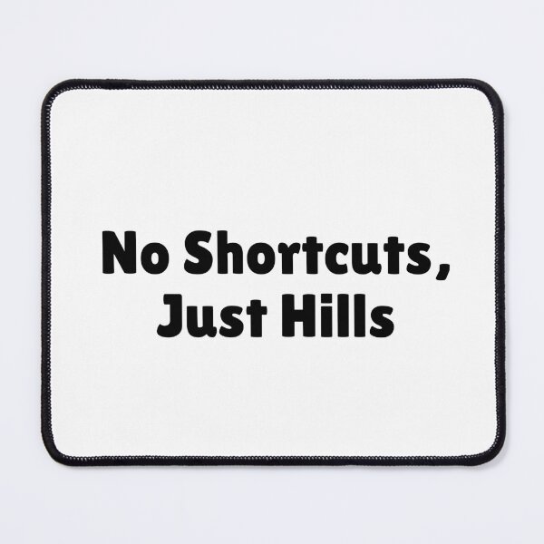 Item preview, No Shortcuts, Just Hills designed and sold by Ninjacatoff.