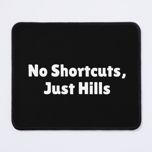 Item preview, No Shortcuts, Just Hills designed and sold by Ninjacatoff.
