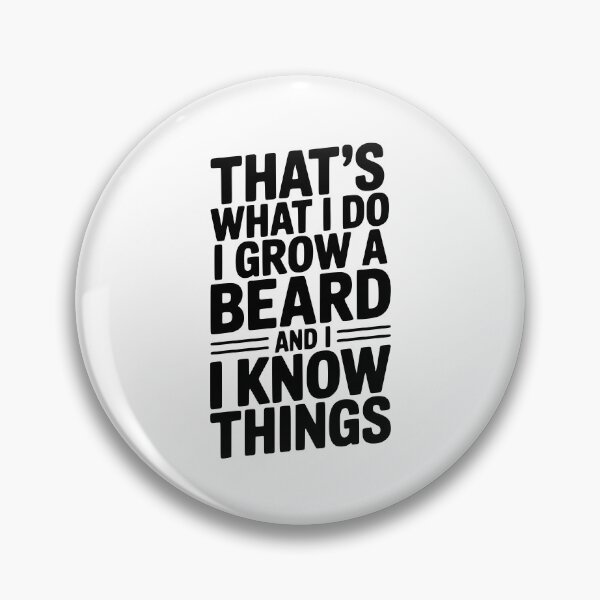 Item preview, That’s What I Do I Grow a Beard and I Know Things designed and sold by Frank Ring.