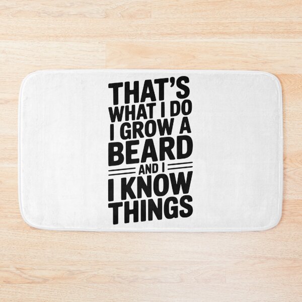 Item preview, That’s What I Do I Grow a Beard and I Know Things designed and sold by Frank Ring.