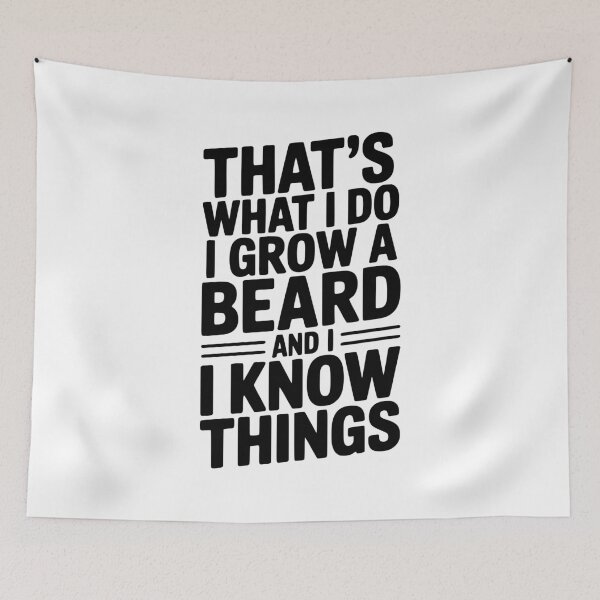 Item preview, That’s What I Do I Grow a Beard and I Know Things designed and sold by Frank Ring.