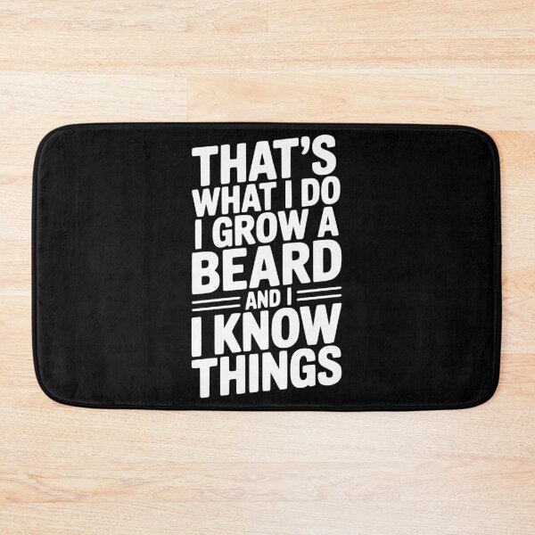 Item preview, That’s What I Do I Grow a Beard and I Know Things designed and sold by Frank Ring.