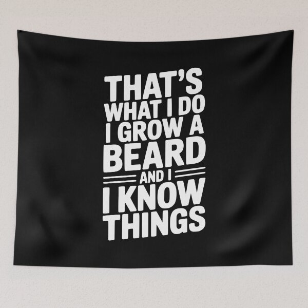 Item preview, That’s What I Do I Grow a Beard and I Know Things designed and sold by Frank Ring.