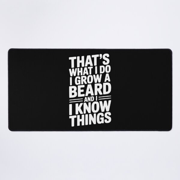 Item preview, That’s What I Do I Grow a Beard and I Know Things designed and sold by Frank Ring.