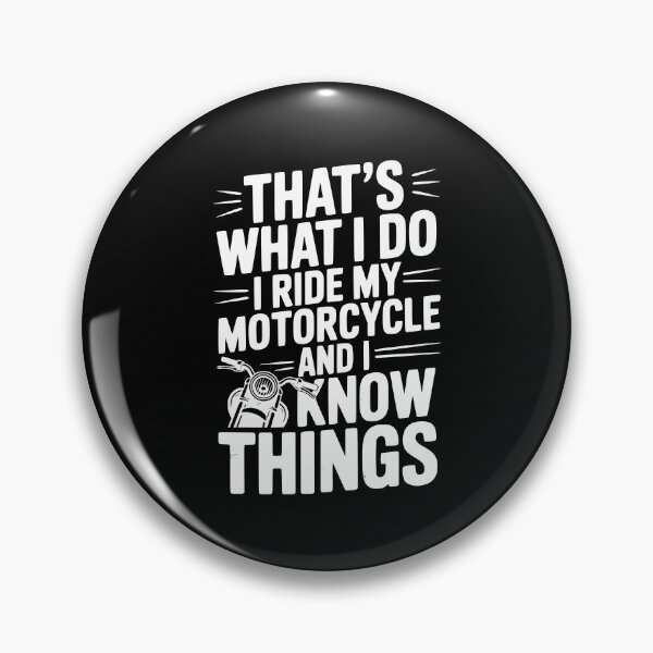 Item preview, That’s What I Do I Ride My Motorcycle and I Know Things designed and sold by Frank Ring.