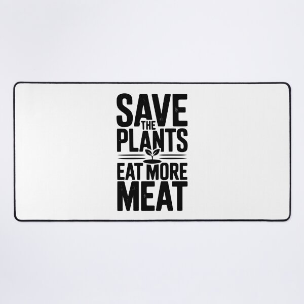Item preview, Save The Plants Eat More Meat designed and sold by Frank Ring.