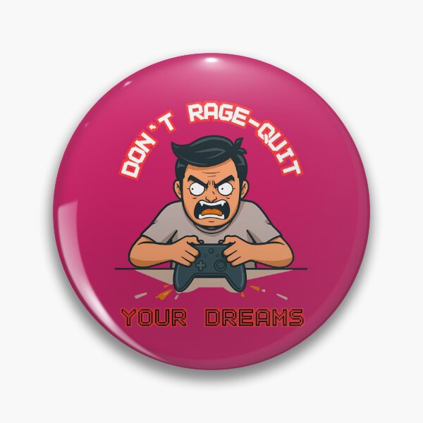 Item preview, Don't Rage Quit Your Dreams designed and sold by RonPaulHappyGamer.