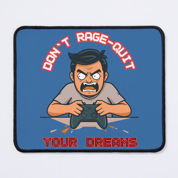 Item preview, Don't Rage Quit Your Dreams designed and sold by RonPaulHappyGamer.