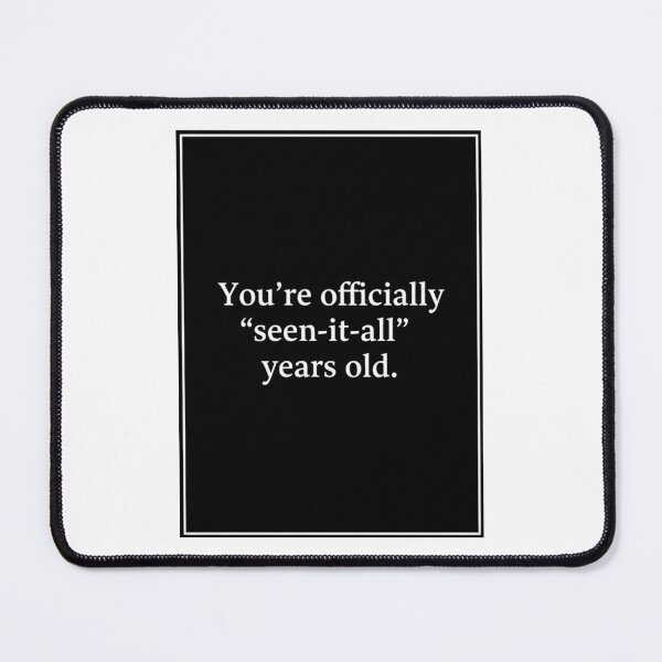 Item preview, Seen it all Birthday cake gift christmas meme prank funny weird designed and sold by CheeseBlueprint.