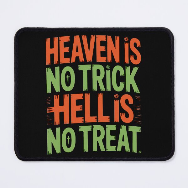 Item preview, Heaven is No Trick Hell is No Treat - Christian Halloween designed and sold by BakeryDozen.