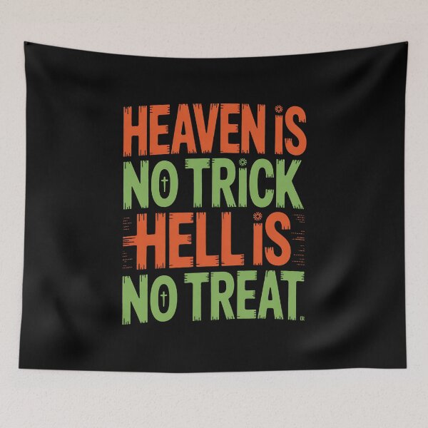 Item preview, Heaven is No Trick Hell is No Treat - Christian Halloween designed and sold by BakeryDozen.