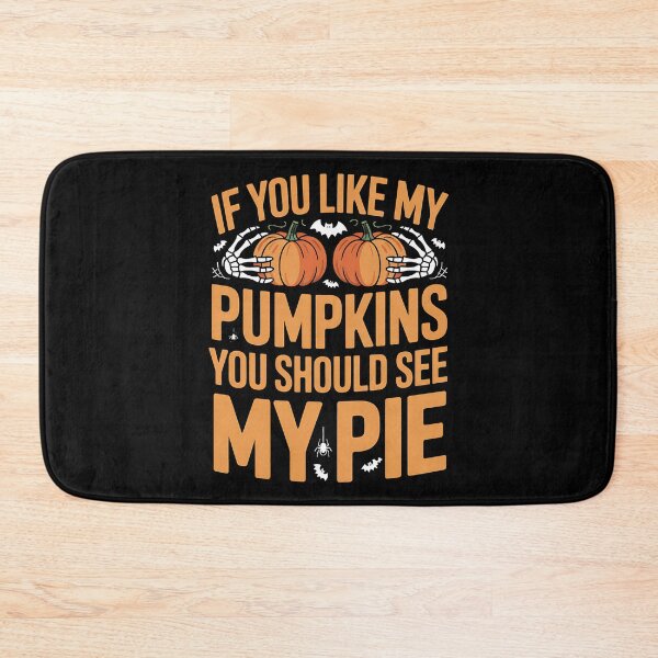 Item preview, If You Like My Pumpkins You Should See My Pie Halloween designed and sold by BakeryDozen.
