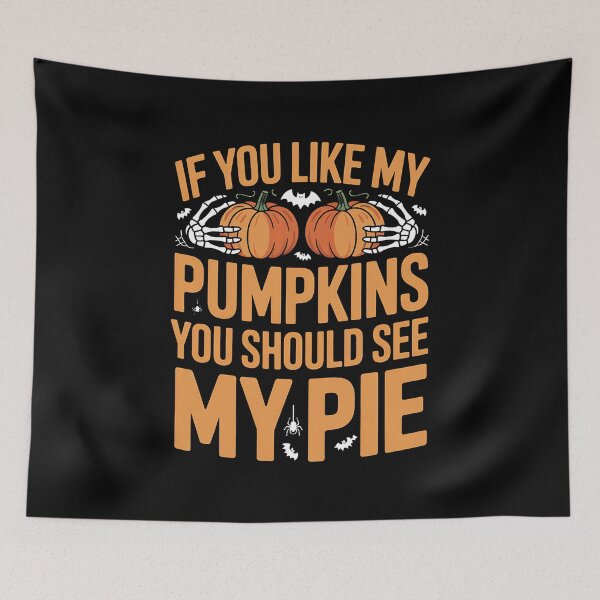 Item preview, If You Like My Pumpkins You Should See My Pie Halloween designed and sold by BakeryDozen.