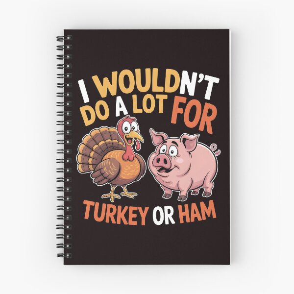 Item preview, I Wouldn`t Do A Lot For Turkey Or Ham designed and sold by Redgiant87x.