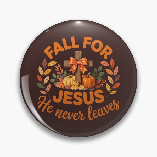 Item preview, fall for jesus he never leaves designed and sold by jkrphoto.