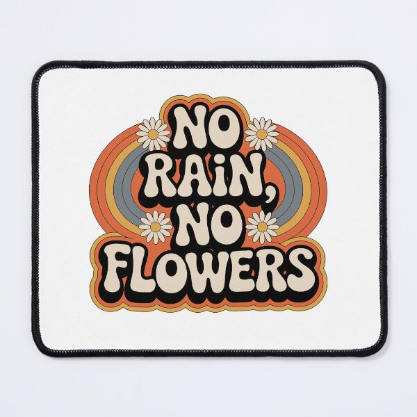 Item preview, No rain, no flowers designed and sold by jkrphoto.