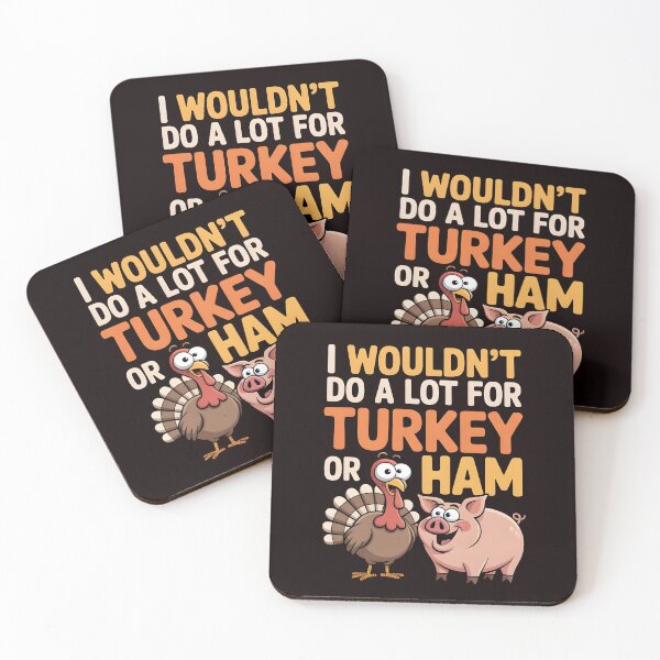 Item preview, I Wouldn`t Do A Lot For Turkey Or Ham designed and sold by Redgiant87x.