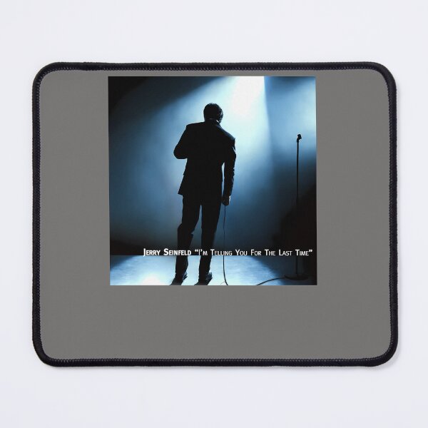 Item preview, JERRY-SEINFELD-IM-TELLING-YOU-FOR-THE-LAST-TIME designed and sold by julianfoster6d.