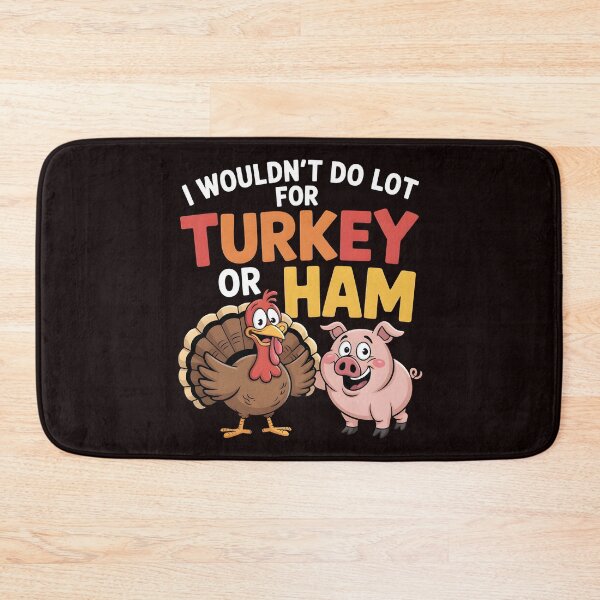 Item preview, I Wouldn`t Do A Lot For Turkey Or Ham designed and sold by Redgiant87x.