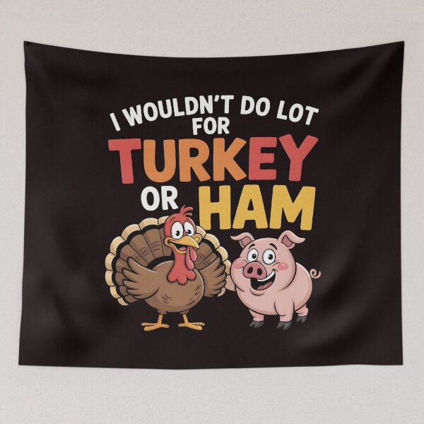 Item preview, I Wouldn`t Do A Lot For Turkey Or Ham designed and sold by Redgiant87x.