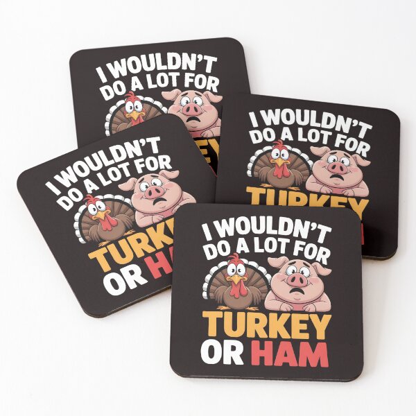 Item preview, I Wouldn`t Do A Lot For Turkey Or Ham designed and sold by Redgiant87x.