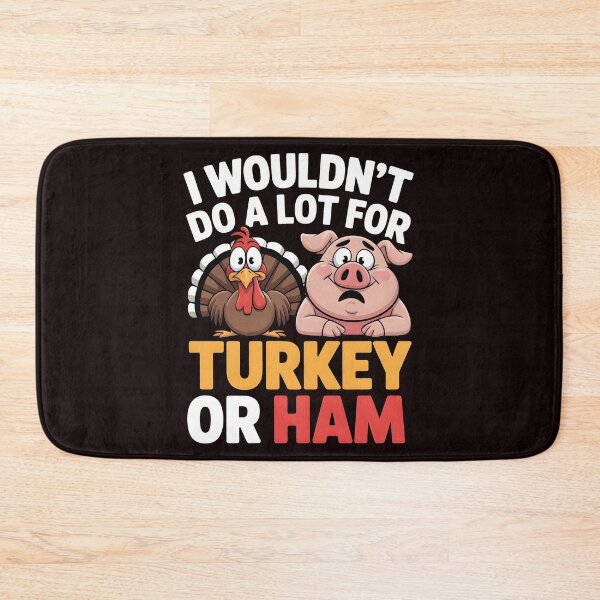 Item preview, I Wouldn`t Do A Lot For Turkey Or Ham designed and sold by Redgiant87x.