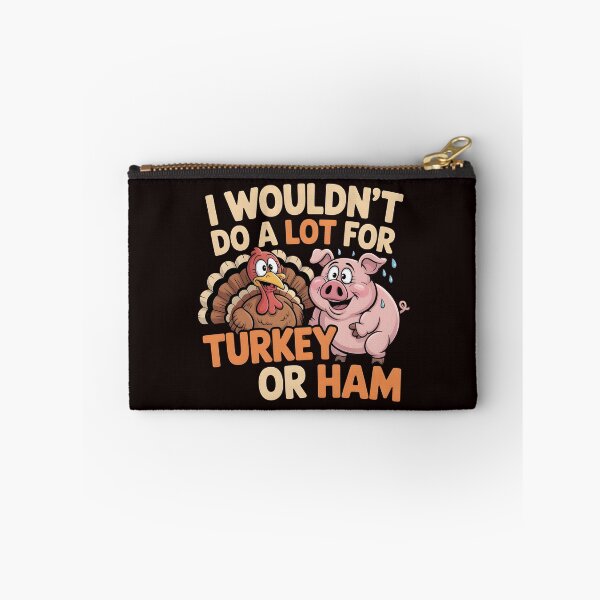 Item preview, I Wouldn`t Do A Lot For Turkey Or Ham designed and sold by Redgiant87x.