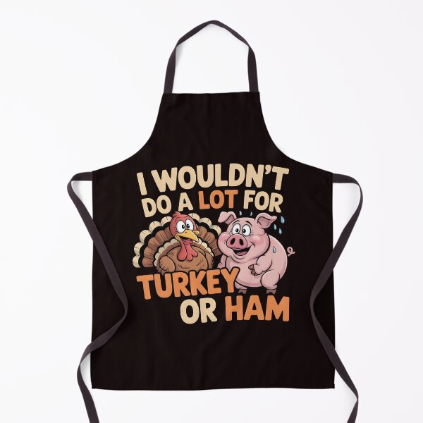 Item preview, I Wouldn`t Do A Lot For Turkey Or Ham designed and sold by Redgiant87x.