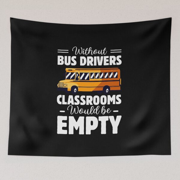 Item preview, Without Bus Drivers Classroom Would be empty School Bus Driver Gift designed and sold by MouDantArts.