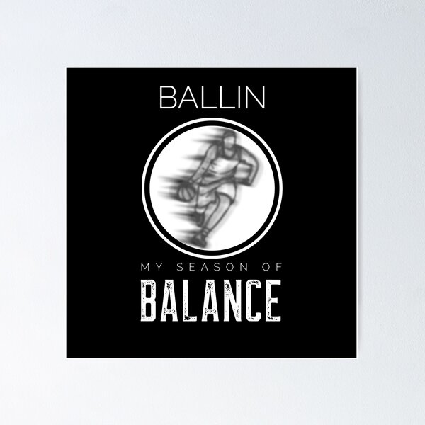 Item preview, Ballin My Season of Balance designed and sold by Trust46.