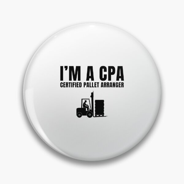 Item preview, I'm a CPA Funny Certified Pallet Arranger Forklift Operators Warehouse Crew Humor Gift designed and sold by MouDantArts.