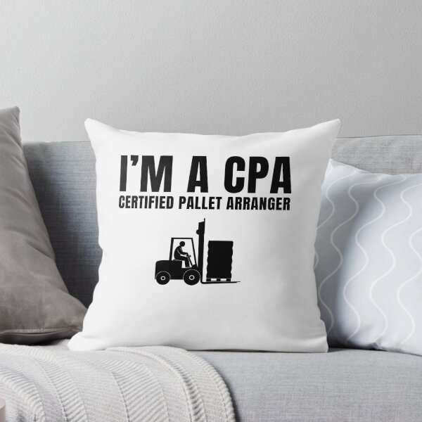 Item preview, I'm a CPA Funny Certified Pallet Arranger Forklift Operators Warehouse Crew Humor Gift designed and sold by MouDantArts.