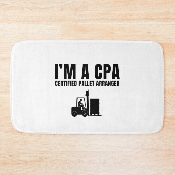Item preview, I'm a CPA Funny Certified Pallet Arranger Forklift Operators Warehouse Crew Humor Gift designed and sold by MouDantArts.